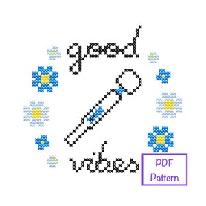 May include: Cross stitch pattern for a design that says "good vibes" with a stylised microphone and blue and white flowers. The pattern is available as a PDF download.