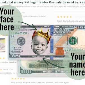 May include: A custom $100 bill with a baby's face on it. The baby is wearing a gold crown and has a playful expression. The bill is a souvenir and not real money. The text "Your face here" and "Your name here" is written on the image.
