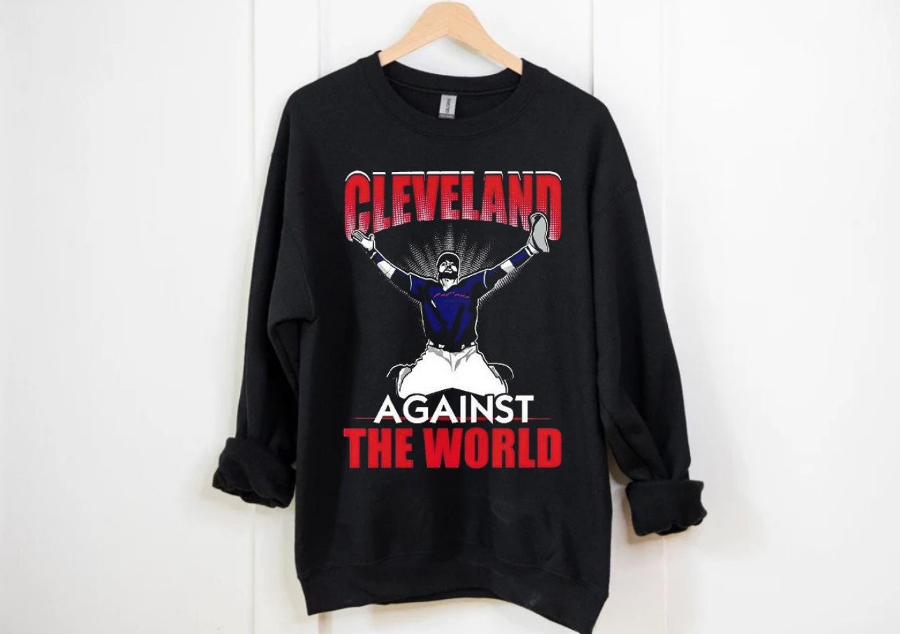 Cleveland against top the world sweatshirt