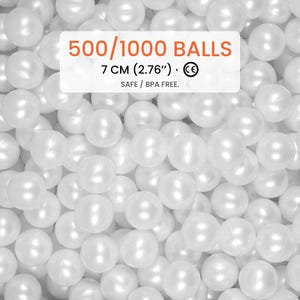 May include: A close-up of many white plastic balls. The balls are 7 cm in diameter. Text on a white rectangle reads "500/1000 BALLS", "7 CM (2.76")", and "SAFE / BPA FREE."