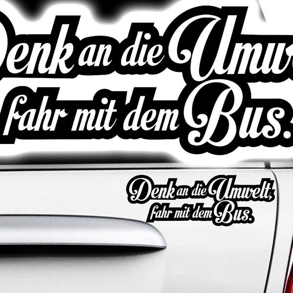 1x Auto Aufkleber 20cm Denk an die Umwelt fahr mit dem Bus fun Future Sticker Grün Ökologisch Öko