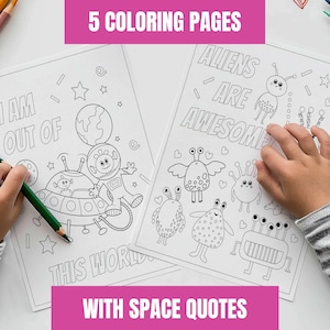May include: Two coloring pages with space-themed illustrations and quotes. One page features an astronaut and a spaceship with the text "I AM OUT OF THIS WORLD". The other page says "ALIENS ARE AWESOME".