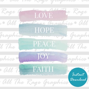 Love Hope Peace Joy Faith Wallart | Instant Digital Download | png jpg svg pdf | Graphic Image | Digital Art | Wall Art | Image File