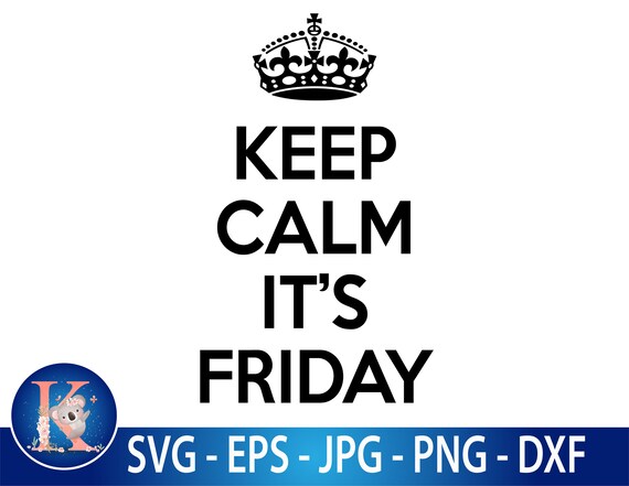 Keep Calm Keep Calm Its Friday Friday Stay Home - Etsy