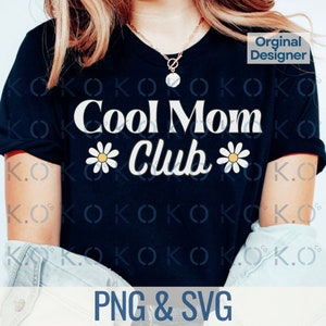 Cool Mom Club, Retro Mom Png, Mom Svg, Mom Club Png, Mama Shirt Png, Mother&#39;s Day svg, Trendy mom shirt svg, Mothers Day Png Cut file