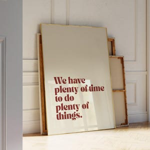 Vi har gott om tid att göra massor av saker - Glädjefyllt citatkonsttryck, motiverande utskrivbar väggkonst, mysig poster, Slow Living-heminredning