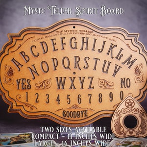 May include: A wooden Ouija board with a planchette, featuring the alphabet, numbers, "yes", "no", and "goodbye". The board is brown with black lettering and decorative flourishes. It is available in two sizes: 11 inches wide and 16 inches wide.