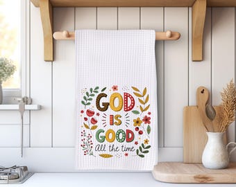 God Is Good All The Time Kitchen Towel, Christian Fall Decor, Faith Tea Towel