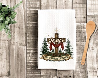 Jesus The Reason For The Season Christmas Kitchen Towel, Religious Holiday Decor