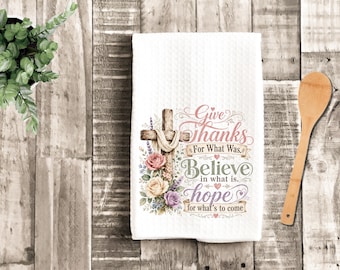 Give Thanks Believe Hope Kitchen Towel, Christian Floral Religious Decor
