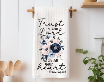 Floral Bible Verse Kitchen Towel - Christian Gift, Proverbs 3:5