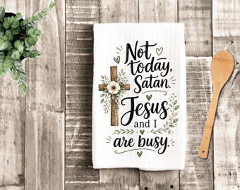 Funny Christian Kitchen Towel, Not Today Satan Jesus And I Are Busy Tea Towel, Faith Based Coffee Bar Dish Towel