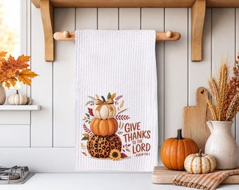 Give Thanks To The Lord Kitchen Towel, Psalm 136:1 Pumpkin Fall Decor