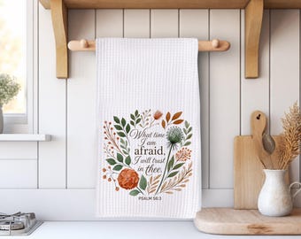 Psalm 56:3 Kitchen Towel, Christian Bible Verse Tea Towel, What Time I Am Afraid I Will Trust In Thee Dish Towel, Faith Gift