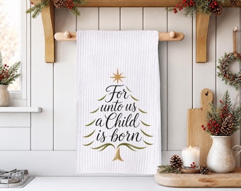 Christian Christmas Kitchen Towel, For Unto Us A Child Is Born Scripture Decor