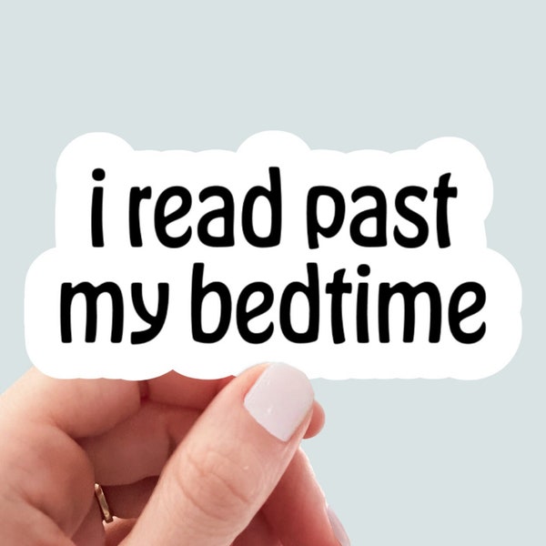 i read past my bedtime sticker, tumbler sticker, water bottle sticker, reading stickers for laptops, Kindle Sticker, bookish stickers