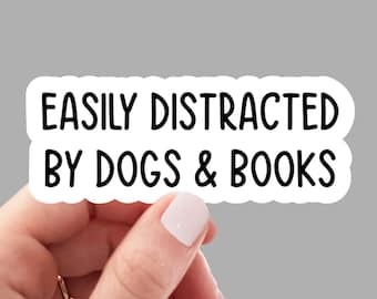 easily distracted by dogs and books sticker, funny sticker, books laptop decals, books tumbler stickers, books water bottle sticker