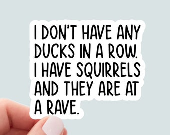 Ducks In A Row Sarcastic Sticker: Funny Laptop Decal