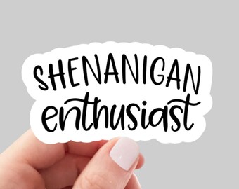 Shenanigan Enthusiast laptop stickers, funny stickers, sarcasm laptop decals, shenanigan tumbler sticker, water bottle sticker