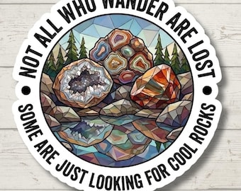 Not All Who Wander Are Lost Sticker, Funny Rock Hunter Decal, Easily Distracted By Rocks Magnet, Rock Collector Gift, Water Bottle Decal