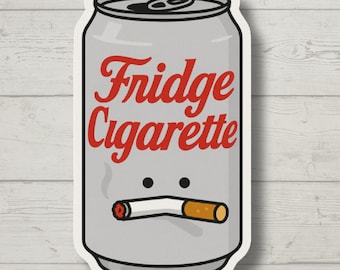 Fridge Cigarette, Funny Sticker, Vinyl Meme Sticker, Funny Sticker, Dark Humor Laptop Decal, Internet Aesthetic Gift for Meme Lovers