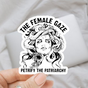 the female gaze, patriarchy, pro choice, feminist sticker, water bottle sticker, laptop sticker, women&#39;s rights