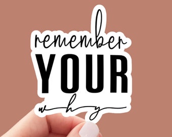Remember Your Why sticker, laptop stickers, funny stickers, sarcasm laptop decals, water bottle sticker, Motivational Sticker, Quote Sticker
