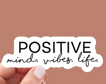 Positive Mind Positive Vibes Positive Life sticker, water bottle sticker, laptop sticker, inspirational sticker, decal