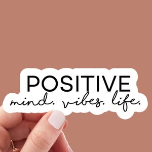 Positive Mind Positive Vibes Positive Life sticker, water bottle sticker, laptop sticker, inspirational sticker, decal