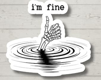 I'm Fine, Anxiety Sticker, Skeleton, Sarcastic Sticker, Funny Laptop Decal