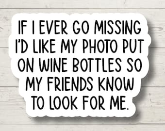Funny Wine Lover Vinyl Sticker, "Put My Photo on Wine Bottles" Decal for Tumblers and Laptops