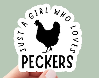 Just a girl who loves peckers sticker, laptop stickers, water bottle stickers, chicken stickers, farm stickers, funny stickers, sarcastic