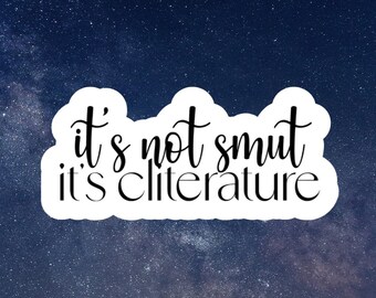 it's not smut its cliterature book Inspired, laptop stickers, funny stickers, sarcastic sticker, funny gift, kindle sticker, funny smut