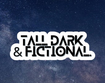 tall dark fictional, Bookish Stickers, book club gift, water bottle stickers, funny stickers, book stickers, smut stickers