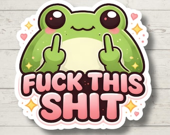 Funny Frog Sticker – “Fuck This Shit” Vinyl Decal for Laptop, Water Bottle, or Journal