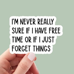 Free Time or Forget Things funny sticker, laptop stickers, funny stickers, snarky sticker, sarcastic gift