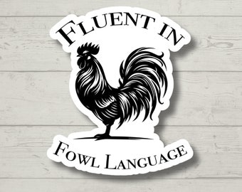 fluent in fowl language sticker, laptop stickers, water bottle stickers, chicken stickers, farm stickers, funny stickers, kindle stickers