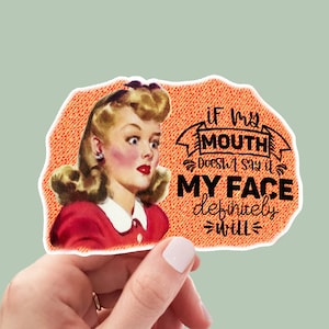 Retro If My Mouth Doesn&#39;t Say It My Face Will vinyl sticker, laptop stickers, funny stickers, best friend gift, sarcastic gift, funny gift