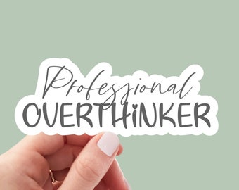 Professional Overthinker sticker, funny sticker, laptop decals, tumbler stickers, water bottle sticker, water bottle decal, sarcastic