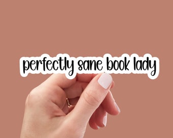 perfectly sane book lady sticker, laptop decals, water bottle stickers, funny stickers, book stickers, planner stickers, bookish stickers
