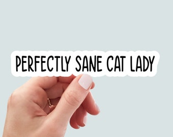perfectly sane cat lady sticker, funny cat mom stickers, cat lover stickers, tumbler stickers, water bottle sticker, water bottle decal