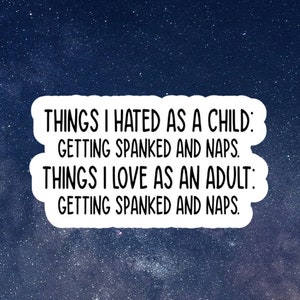getting spanked and naps vinyl sticker, laptop stickers, funny stickers, sarcastic sticker, funny gift, snarky sticker
