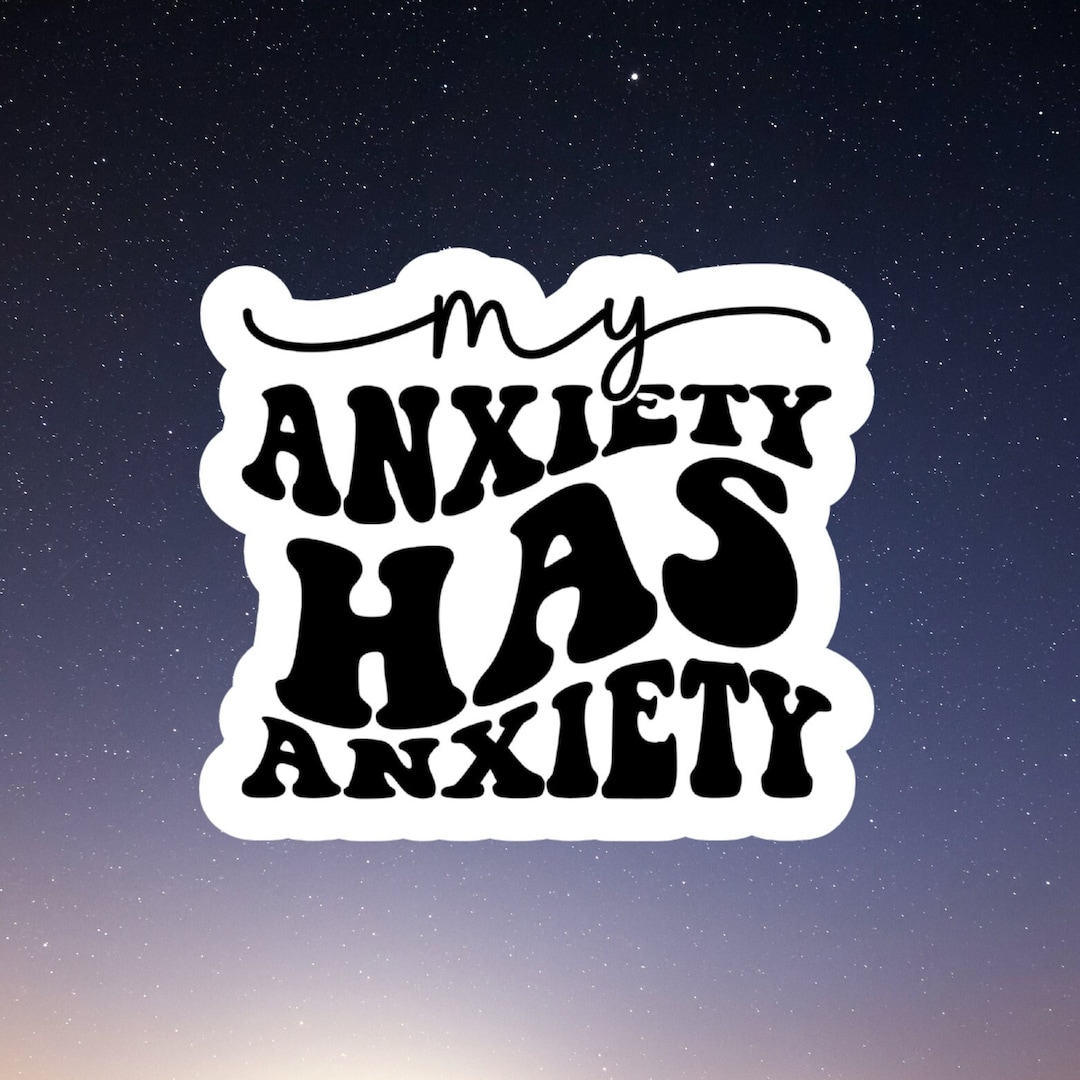 My Anxiety Has Anxiety, Funny Introvert Sticker, Funny Sticker, Laptop ...