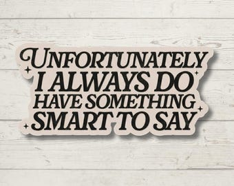 Funny Sarcastic Sticker for Laptop or Water Bottle, Sarcasm Gift for Friend, Sarcastic Quote Decal, Snarky Vinyl Sticker, Aesthetic Decal