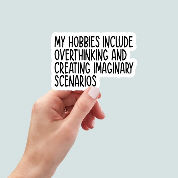 my hobbies include overthinking sticker, funny sticker, laptop decals, water bottle sticker, cute stickers, planner stickers, sarcastic