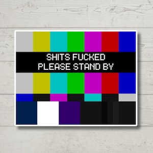 Sh*ts F*cked Funny Retro Meme Sticker, Vintage Sarcastic Sticker, Funny Sticker, Dark Humor Decal, Water Bottle Sticker