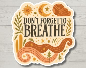Don't Forget to Breathe, laptop sticker, water bottle sticker, motivational sticker, inspirational sticker