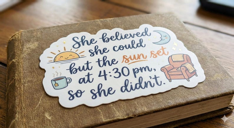 Funny Winter Sticker, She Believed She Could But The Sun Set, Relatable Seasonal Blues Decal, Introvert Gift for Her, Laptop Water Bottle image 2