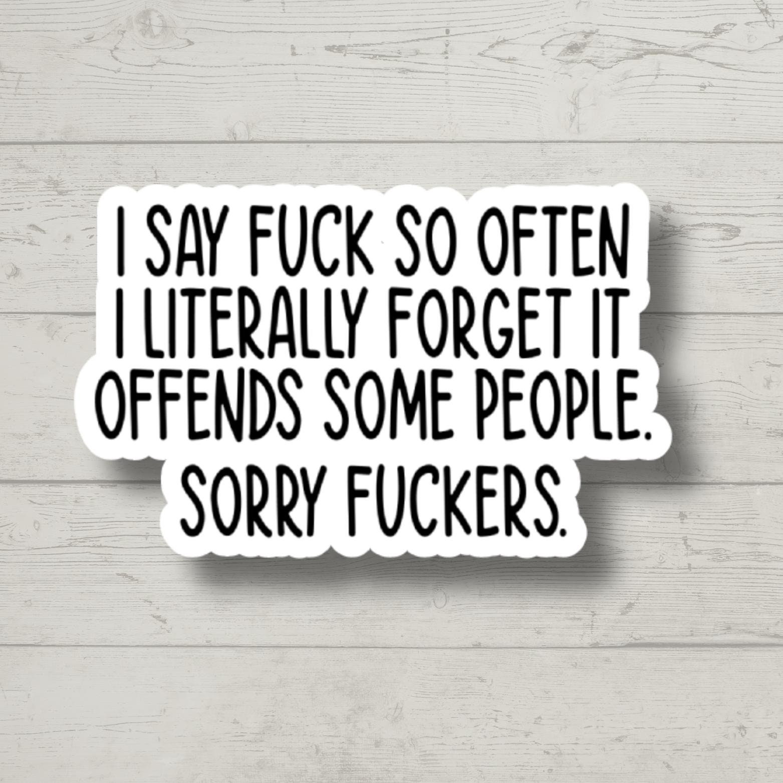 Sorry F*ckers, Funny Sticker, Water Bottle Sticker, Laptop Sticker ...