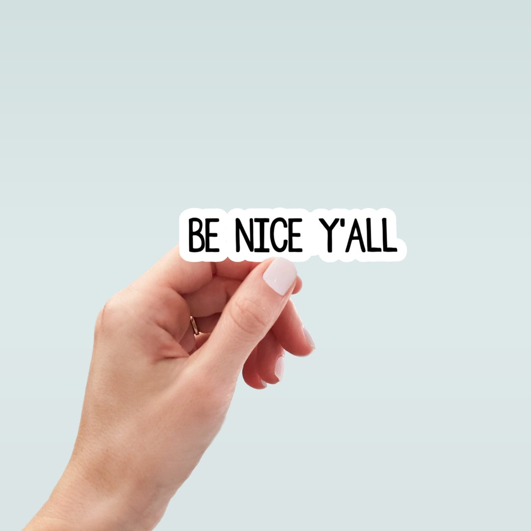 Be Nice Y'all Sticker, Water Bottle Sticker, Laptop Sticker ...